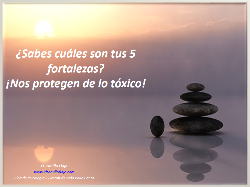 Actitud positiva, Bienestar, Gestalt, Toxico, vinculos toxicos, fortalezas personales